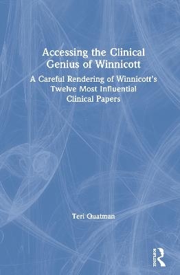 Accessing the Clinical Genius of Winnicott - Teri Quatman