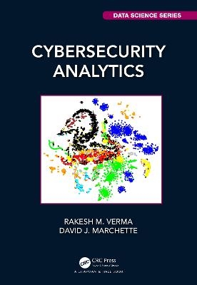 Cybersecurity Analytics - Rakesh M. Verma, David J. Marchette