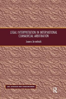 Legal Interpretation in International Commercial Arbitration - Joanna Jemielniak