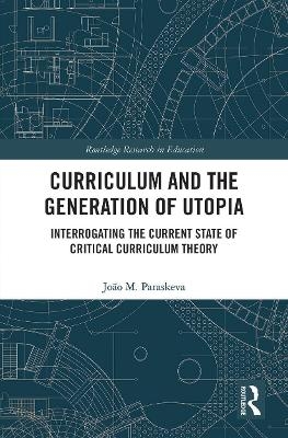 Curriculum and the Generation of Utopia - João M. Paraskeva