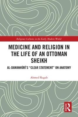 Medicine and Religion in the Life of an Ottoman Sheikh - Ahmed Ragab