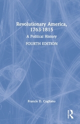 Revolutionary America, 1763-1815 - Cogliano, Francis D.