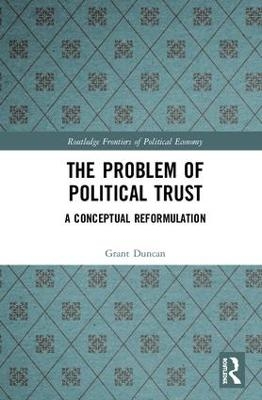 The Problem of Political Trust - Grant Duncan