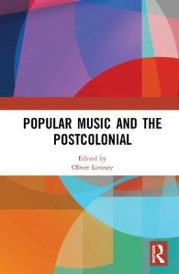 Popular Music and the Postcolonial - 