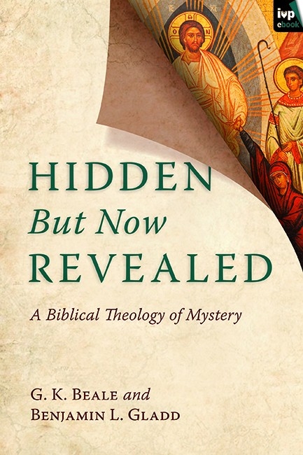 Hidden But Now Revealed -  G.K Beale,  Benjamin L. Gladd