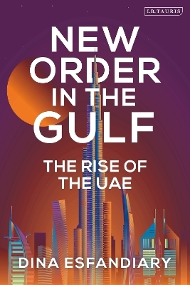 New Order in the Gulf - Dina Esfandiary