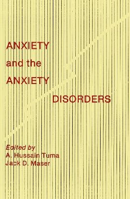 Anxiety and the Anxiety Disorders - 