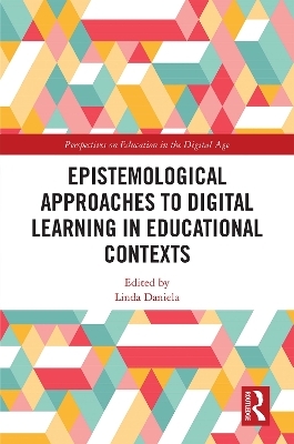 Epistemological Approaches to Digital Learning in Educational Contexts - 