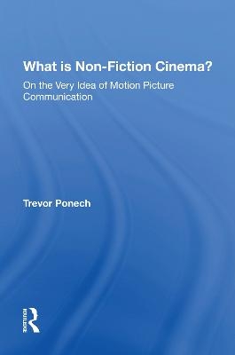 What Is Non-fiction Cinema? - Trevor Ponech