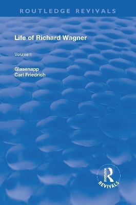 Revival: Life of Richard Wagner Vol. II (1902) - Carl Friedrich Glasenapp