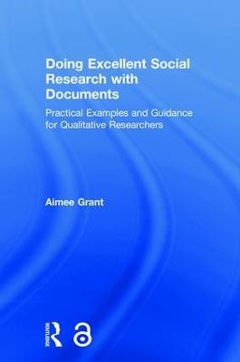 Doing Excellent Social Research with Documents - Aimee Grant