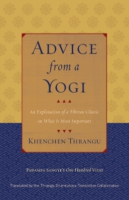 Advice from a Yogi - Khenchen Thrangu, Padampa Sangye