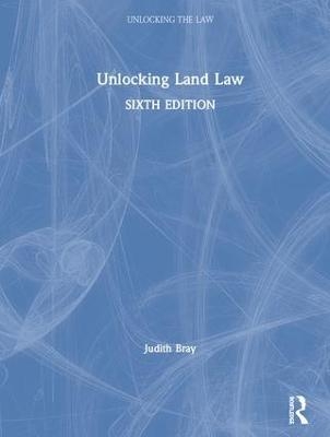 Unlocking Land Law - Judith Bray