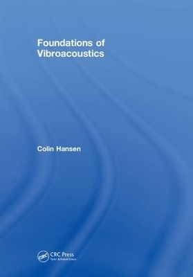 Foundations of Vibroacoustics - Colin Hansen