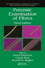 Forensic Examination of Fibres - Robertson, James; Roux, Claude; Wiggins, Kenneth G.