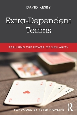 Extra-Dependent Teams - David Kesby