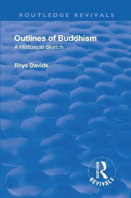 Revival: Outlines of Buddhism: A historical sketch (1934) - Rhys Davids