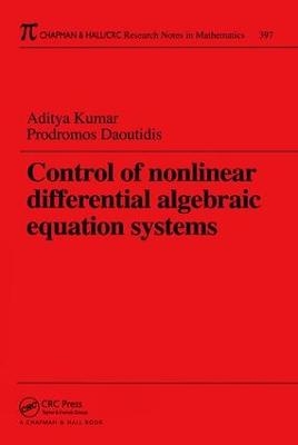 Control of Nonlinear Differential Algebraic Equation Systems with Applications to Chemical Processes - Aditya Kumar