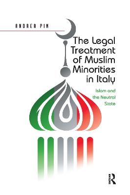 The Legal Treatment of Muslim Minorities in Italy - Andrea Pin