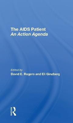 The Aids Patient - David E. Rogers, Eli Ginzberg