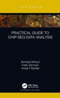 Practical Guide to ChIP-seq Data Analysis - Borbala Mifsud, Kathi Zarnack, Anaïs F Bardet