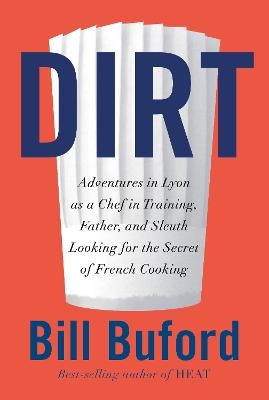 Dirt - Bill Buford