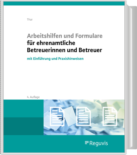 Arbeitshilfen und Formulare für ehrenamtliche Betreuerinnen und Betreuer - Jürgen Thar