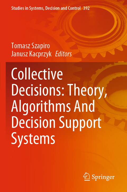 Collective Decisions: Theory, Algorithms And Decision Support Systems - 