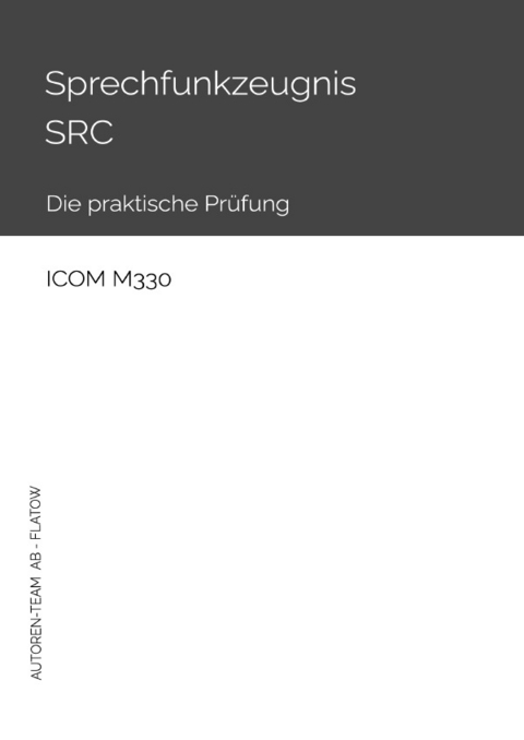 Sprechfunkzeugnis SRC - ICOM M330 - Autoren-Team AB - Flatow