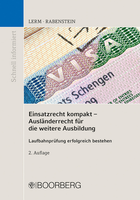 Einsatzrecht kompakt - Ausländerrecht für die weitere Ausbildung - Patrick Lerm, Astrid Rabenstein