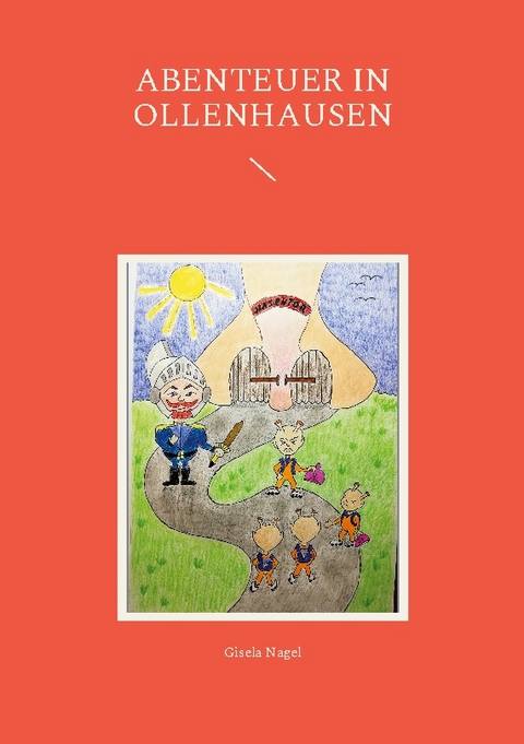 Abenteuer in Ollenhausen - Gisela Nagel