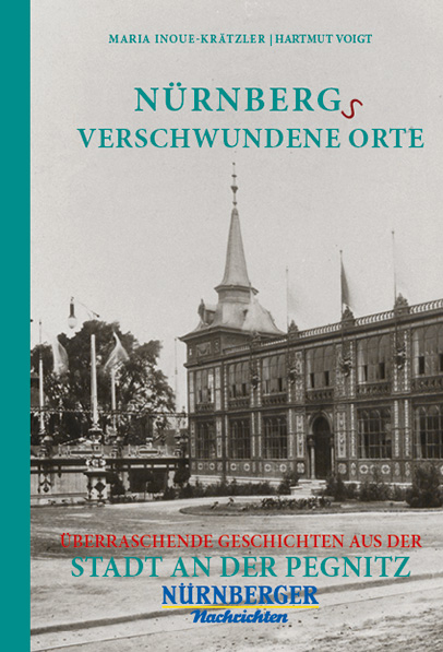 Nürnbergs Verschwundene Orte - Maria Inoue-Krätzler, Hartmut Voigt