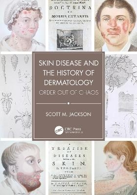 Skin Disease and the History of Dermatology - Scott M Jackson