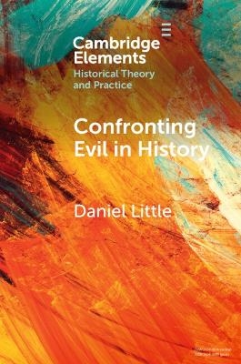 Confronting Evil in History - Daniel Little