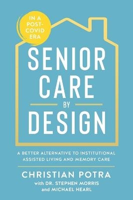 Senior Care by Design - Christian Potra, Dr. Stephen Morris, Michael Hearl