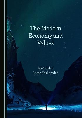 The Modern Economy and Values - Gia Zoidze, Shota Veshapidze