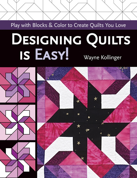 Designing Quilts is Easy! -  Wayne Kollinger