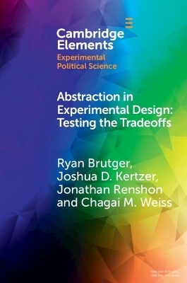 Abstraction in Experimental Design - Ryan Brutger, Joshua D. Kertzer, Jonathan Renshon, Chagai M. Weiss