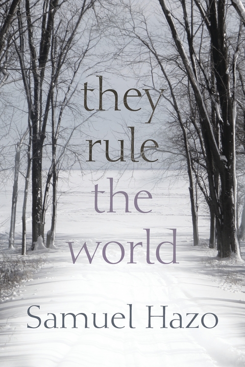 They Rule the World -  Samuel Hazo