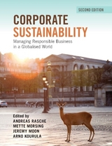 Corporate Sustainability - Rasche, Andreas; Morsing, Mette; Moon, Jeremy; Kourula, Arno