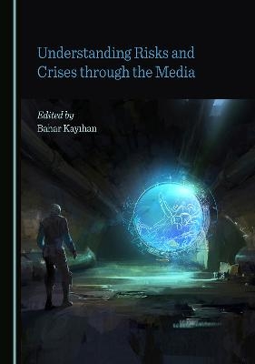 Understanding Risks and Crises through the Media - 