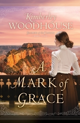 A Mark of Grace - Kimberley Woodhouse