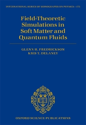 Field Theoretic Simulations in Soft Matter and Quantum Fluids -  Fredrickson,  DELANEY