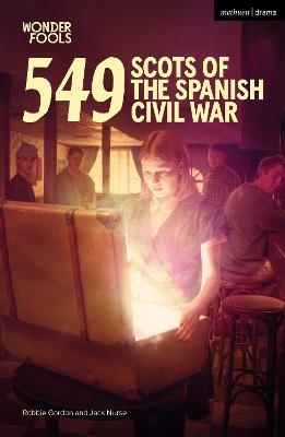 549: Scots of the Spanish Civil War - Robbie Gordon, Jack Nurse