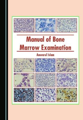 Manual of Bone Marrow Examination - Anwarul Islam