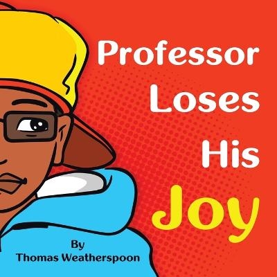 Professor Loses His Joy - Thomas Weatherspoon