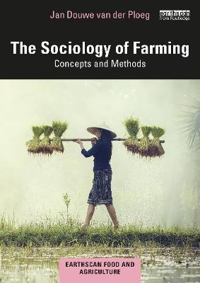 The Sociology of Farming - Jan Douwe Van der Ploeg