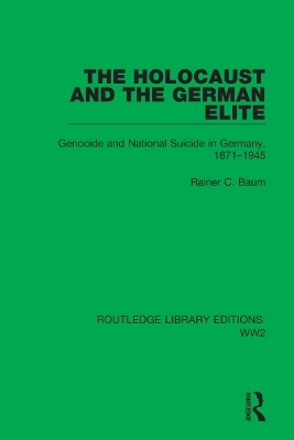 The Holocaust and the German Elite - Rainer C. Baum