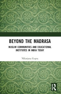 Beyond the Madrasa - Nilanjana Gupta