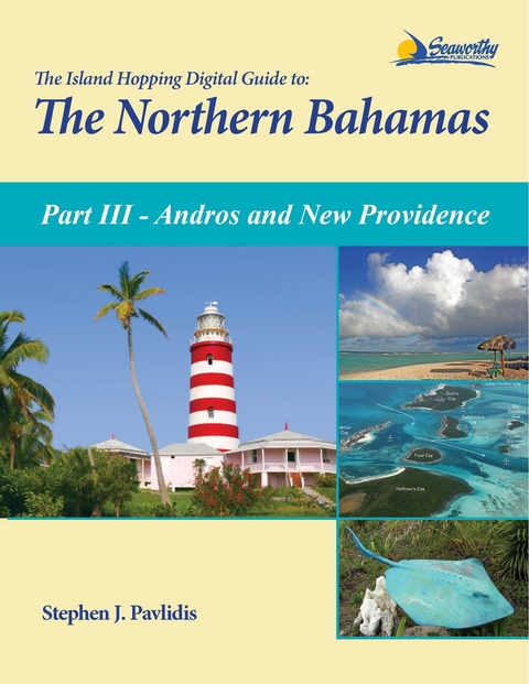 The Island Hopping Digital Guide To The Northern Bahamas - Part III - Andros and New Providence - Stephen J Pavlidis